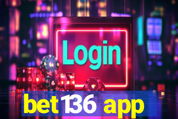 bet136 app